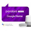 Pandora Premium现在可以使用Google智能助理智能扬声器