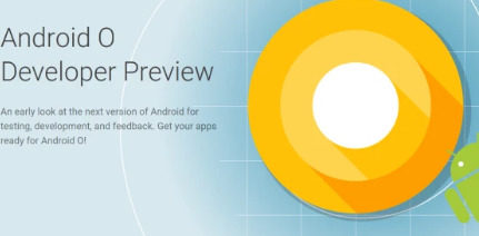 谷歌推出了具有最终系统行为的Android O开发者预览版4