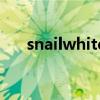 snailwhite（关于snailwhite的介绍）