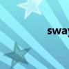 sway（关于sway的介绍）