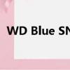  WD Blue SN500评测 一个很有价值的选择