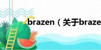 brazen(关于brazen的简介)