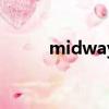 midway（关于midway的简介）