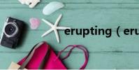 erupting(erupt)