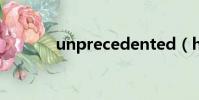unprecedented(hatched)