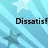Dissatisfied怎么读（dissatisfied）