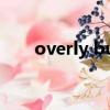 overly burdensome for（overly）